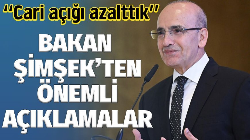 Bakan Şimşek'ten ekonomik gidişat hakkında açıklamalar!