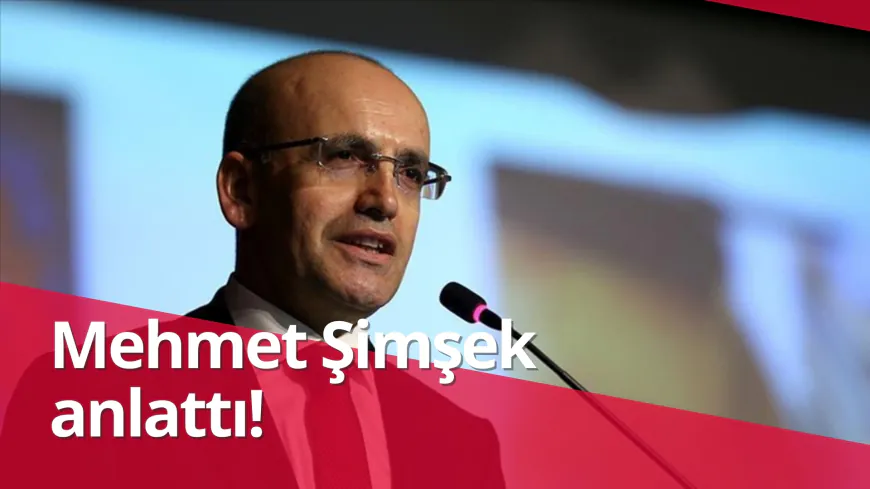 Mehmet Şimşek anlattı!