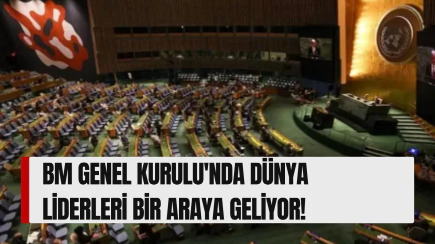 BM Genel Kurulu'nda dünya liderleri bir araya geliyor!