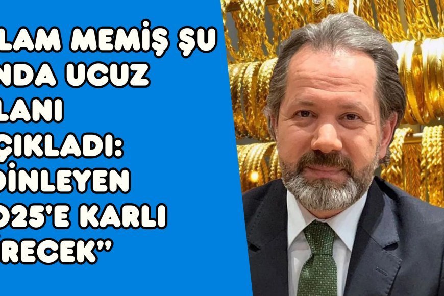 İslam Memiş şu anda ucuz olanı açıkladı: Dinleyen 2025'e karlı girecek